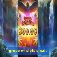 grupo w1 slots sinais